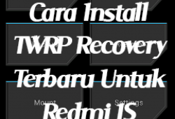 Cara Install TWRP Recovery Untuk Redmi 1S Terbaru